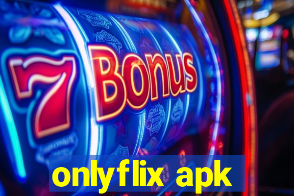 onlyflix apk